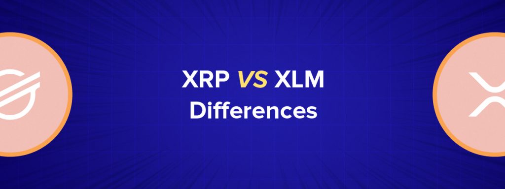 XLM Vs XRP: Whats the Difference