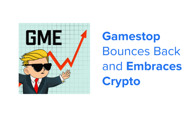 GameStop Bounces Back and Embraces Crypto
