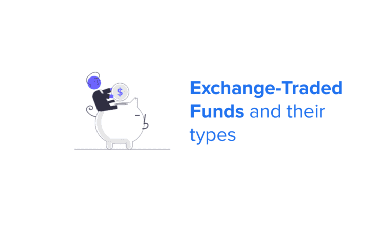 Exchange-Traded Funds (ETFs) and their types