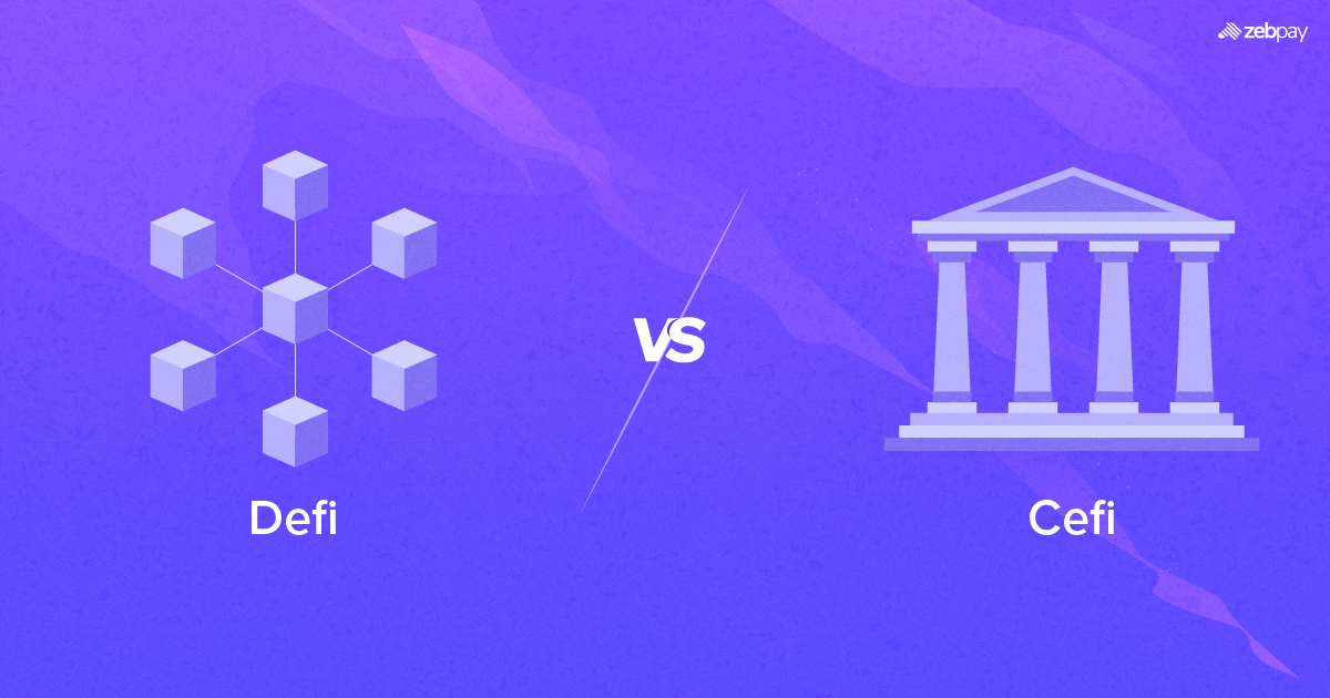 Defi vs Cefi: Comparing The Features