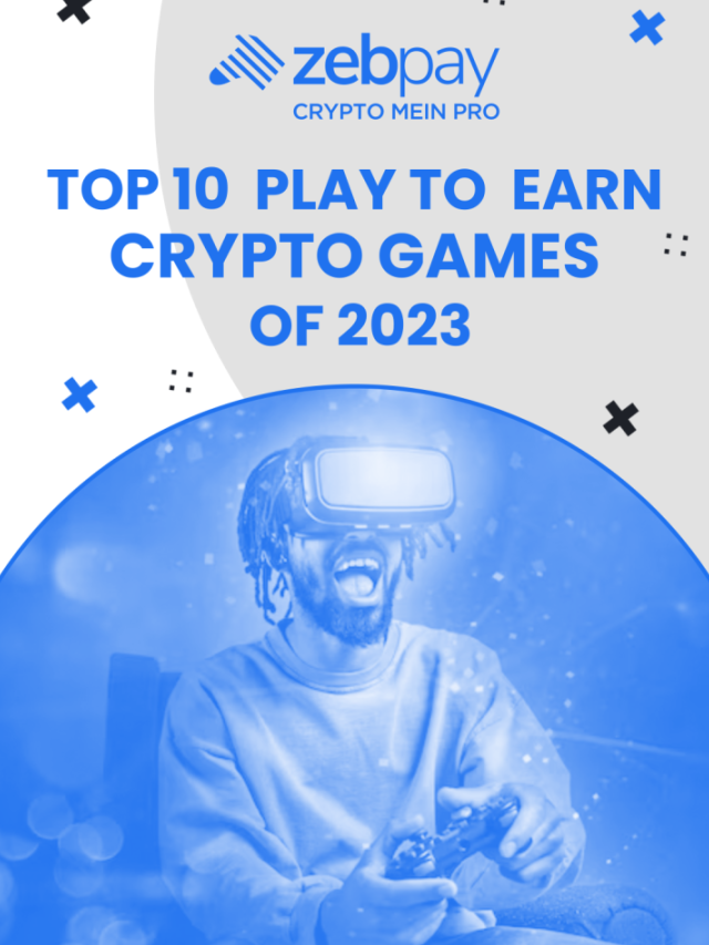 Top 10 Play to Earn Crypto Games of 2023 | ZebPay India