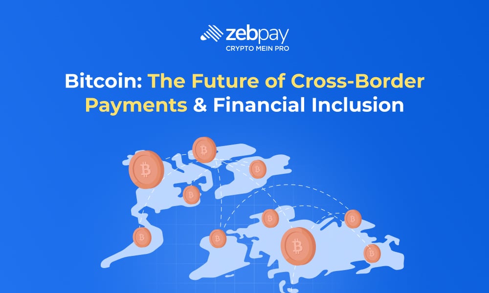 Bitcoin: The Future of Cross-Border Payments & Financial Inclusion