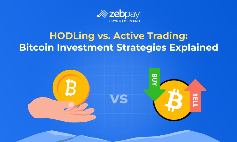 HODLing vs. Active Trading: Bitcoin Investment Strategies Explained