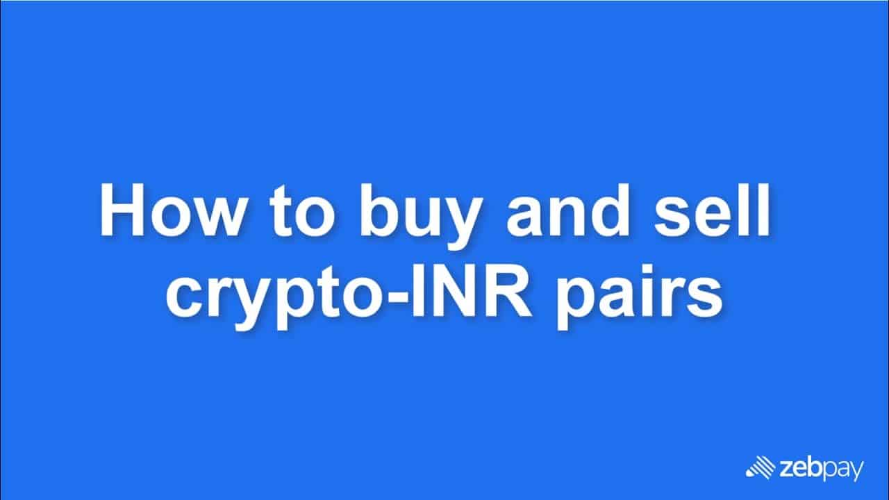 How to trade crypto with INR (Indian Rupee) on ZebPay
