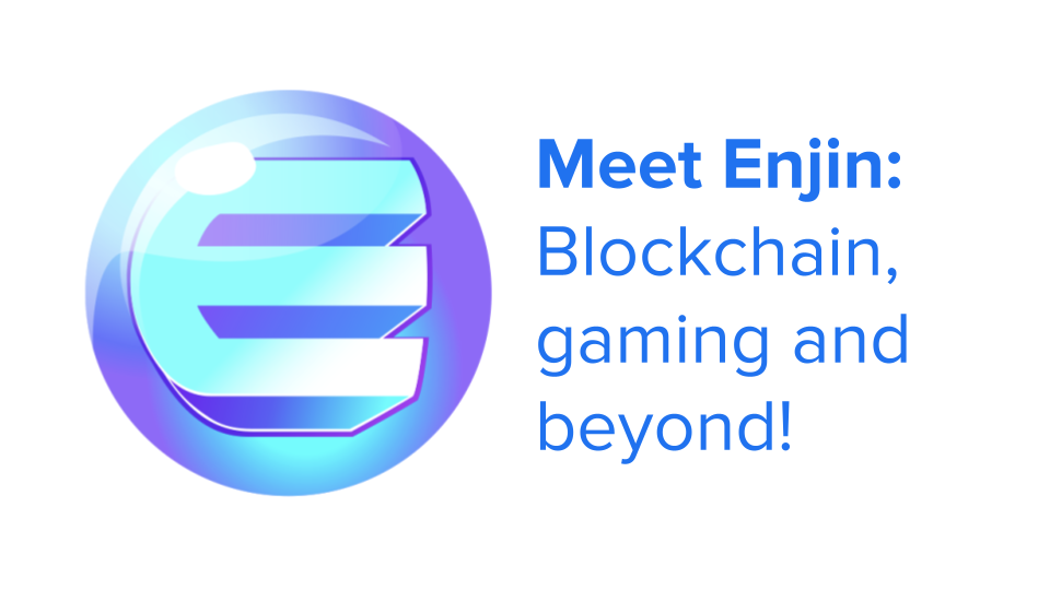 Meet Enjin: Blockchain, gaming and beyond