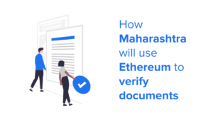 Maharashtra to use Ethereum to verify documents