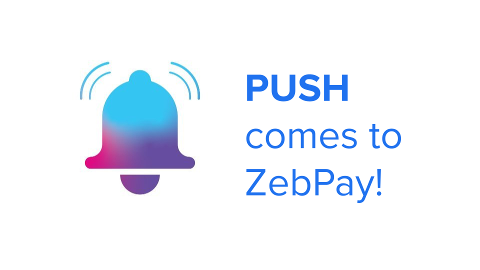 PUSH comes to ZebPay!