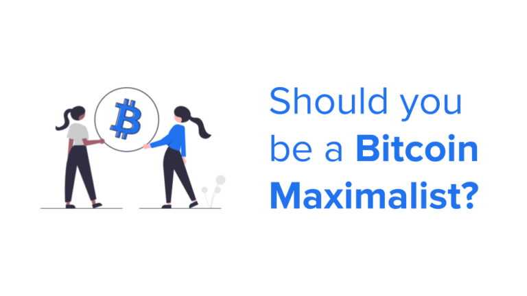 Should you be a Bitcoin Maximalist?