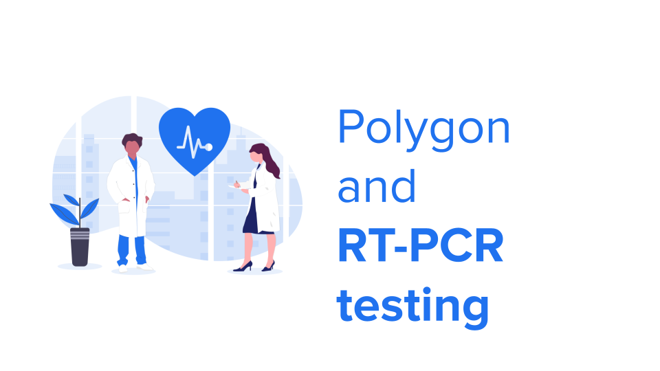 Polygon and RT-PCR testing
