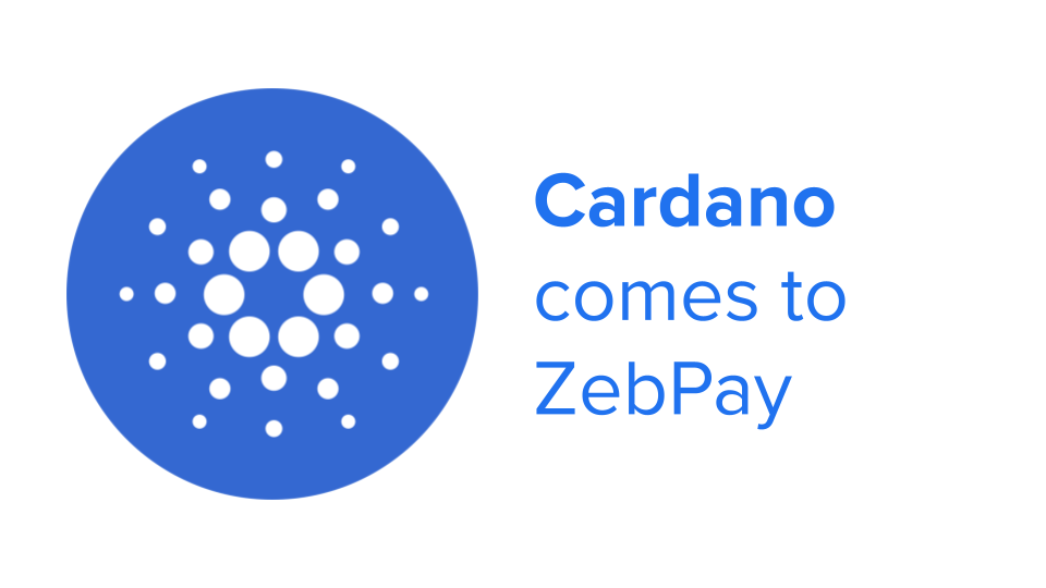 Cardano comes to ZebPay