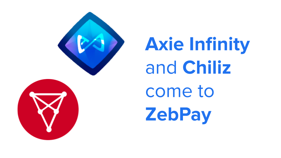 Axie Infinity and Chiliz come to ZebPay!
