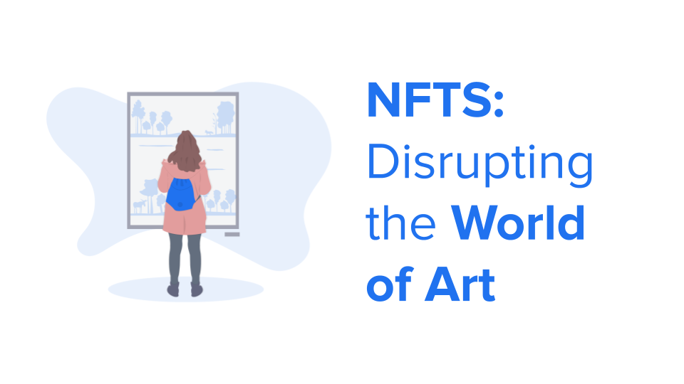 NFTS: Disrupting the World of Art