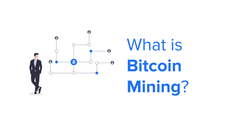 What is Bitcoin Mining?