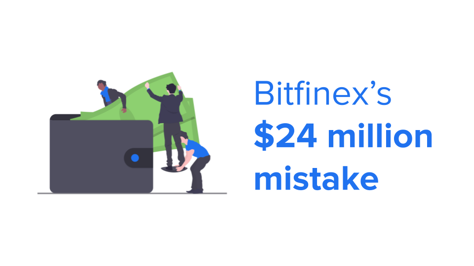 Bitfinex’s $24 million mistake
