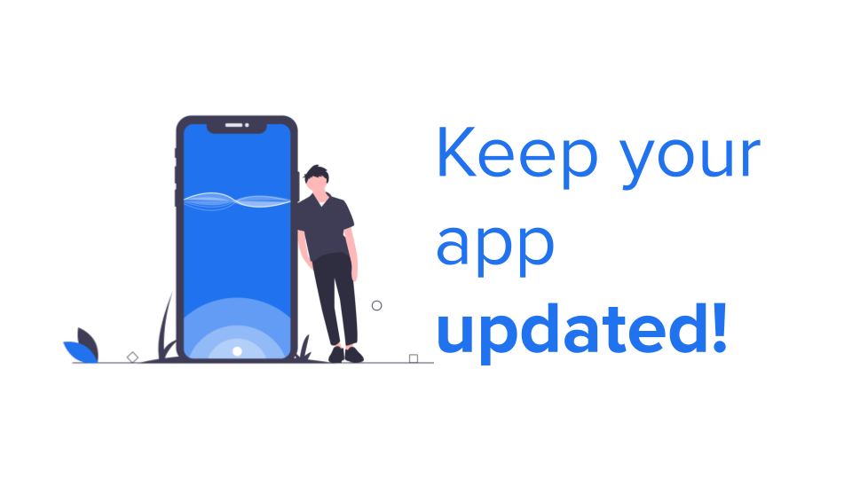 Keep your App Updated!