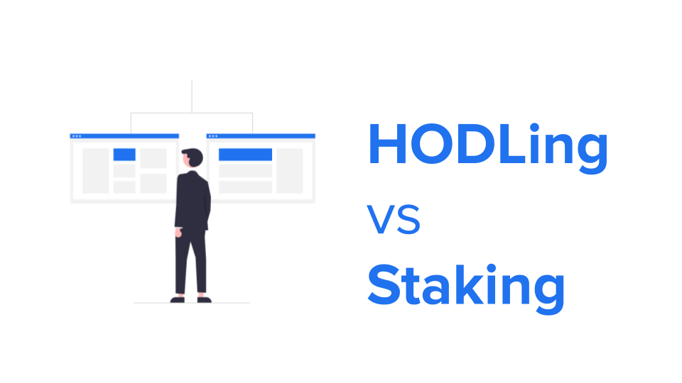 HODLing vs Staking
