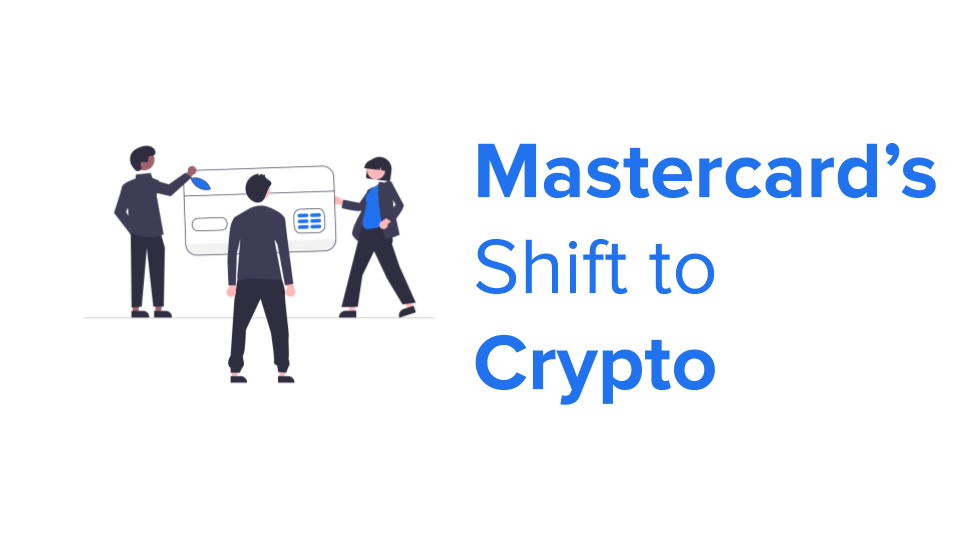 Mastercard’s Shift to Cryptocurrencies