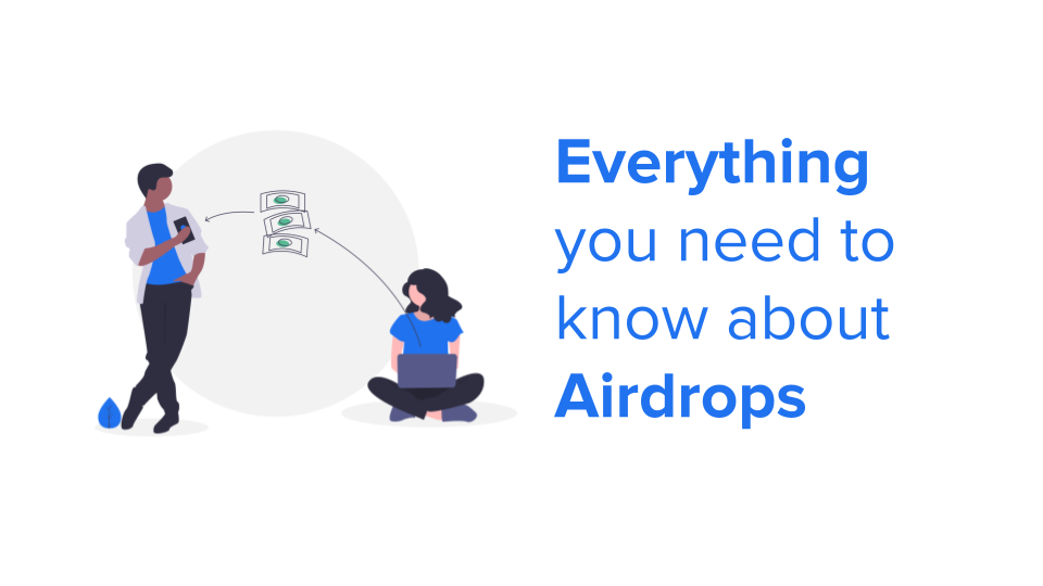 Everything You Need To Know About Crypto Airdrops