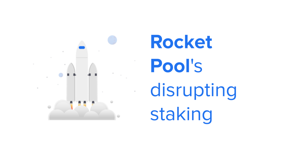 Rocket Pool's disrupting staking