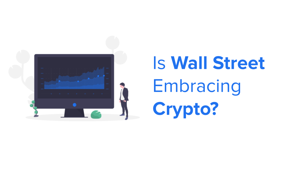 Is Wall Street Embracing Crypto?