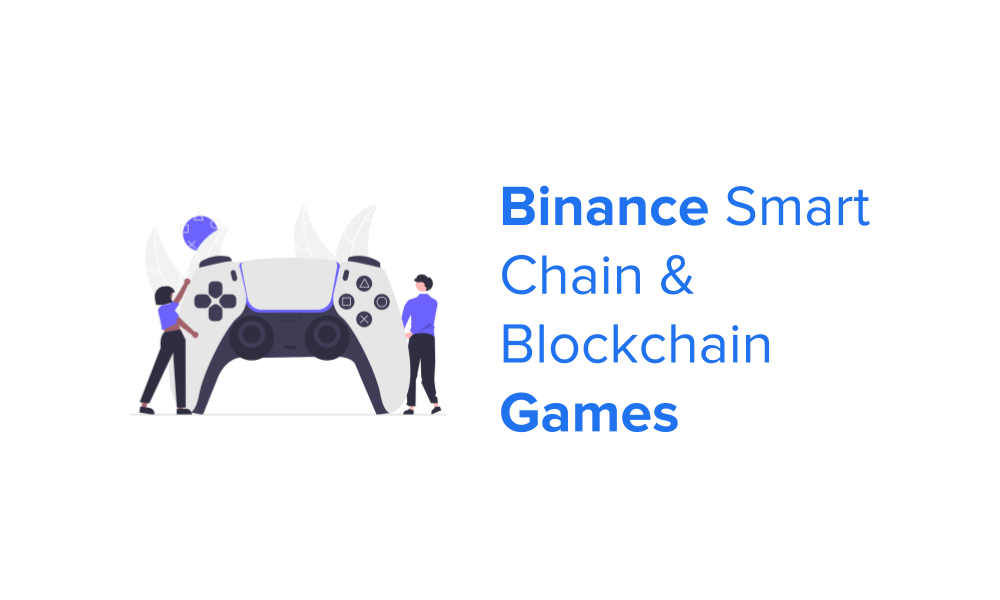 Binance Smart Chain and Blockchain Games