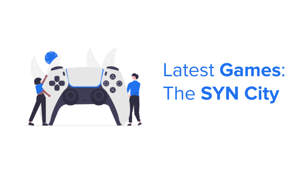 Latest Games: The SYN City