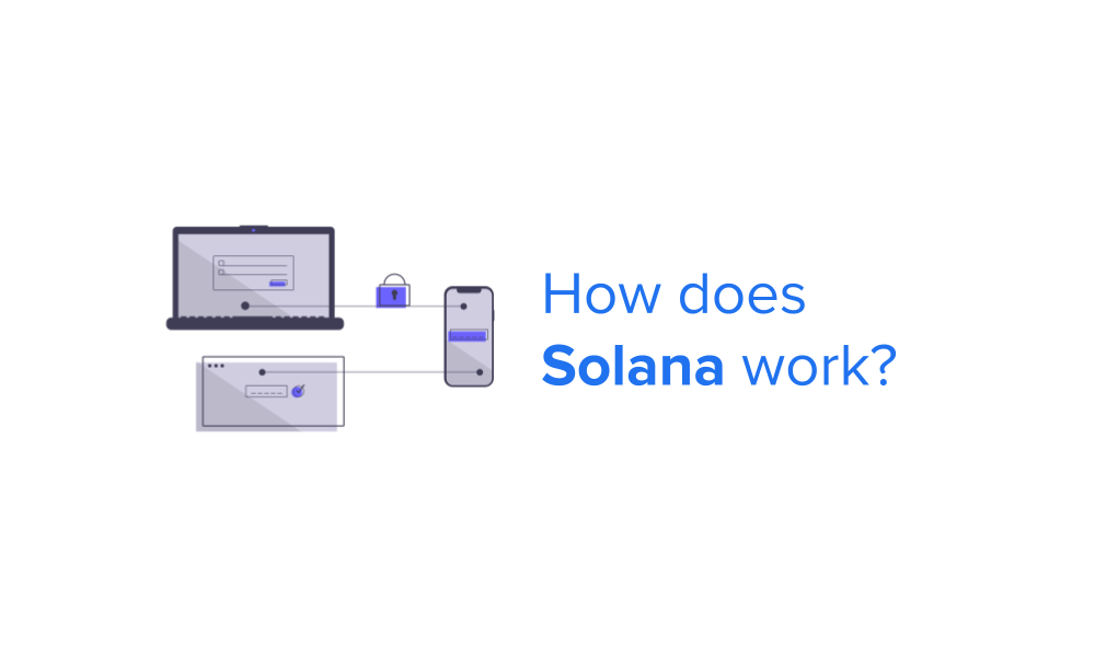 How does Solana work?