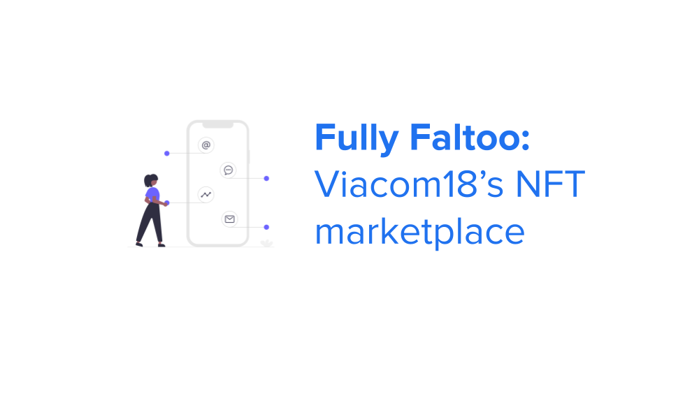 Fully Faltoo: Viacom18’s NFT marketplace