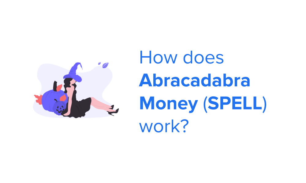 How does Abracadabra Money (SPELL) work?