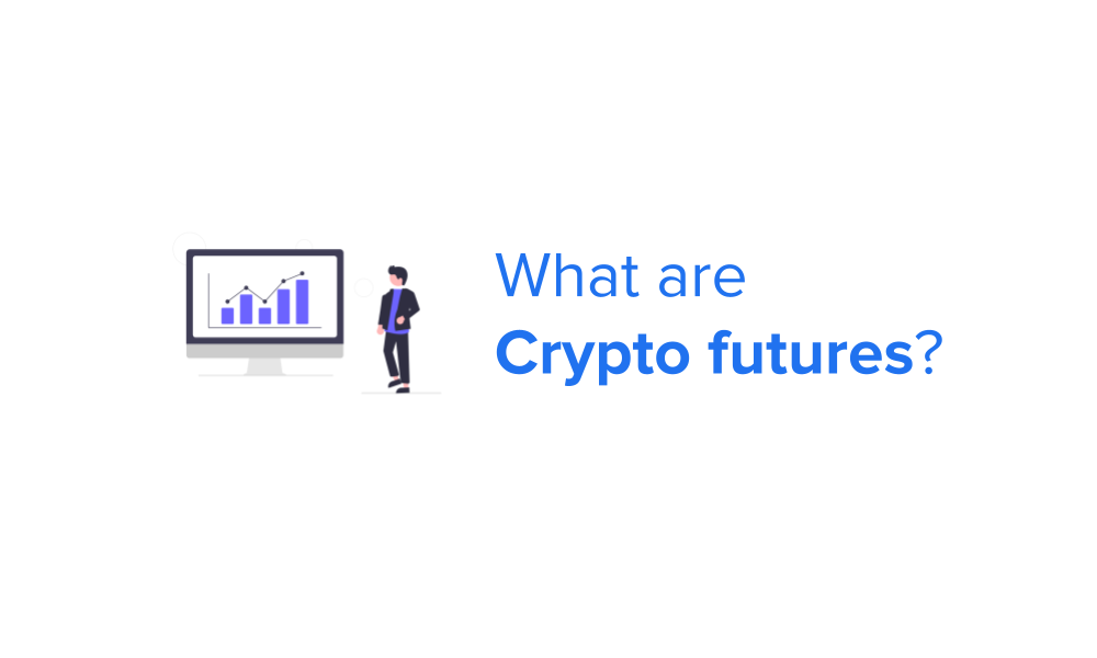 What are Crypto futures?