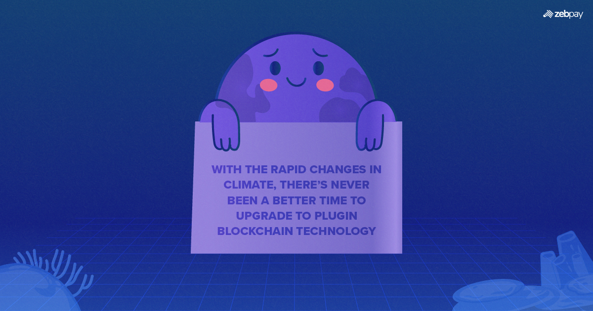 With the Rapid Changes in Climate, There’s Never Been a Better Time to Upgrade to Plugin Blockchain Technology