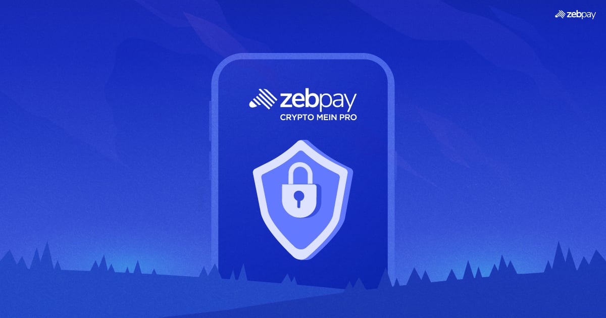 Your Funds and Crypto Holdings are Secure with ZebPay