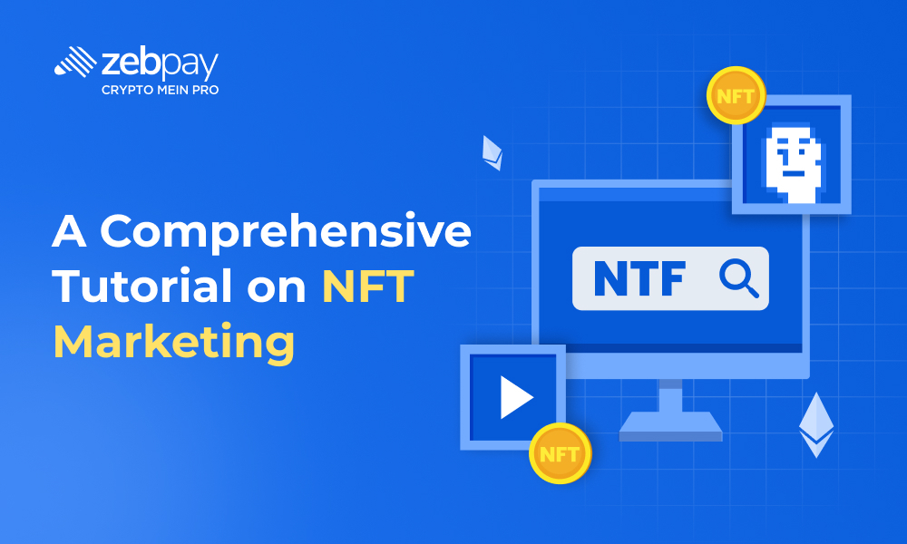 A Comprehensive Tutorial on NFT Marketing